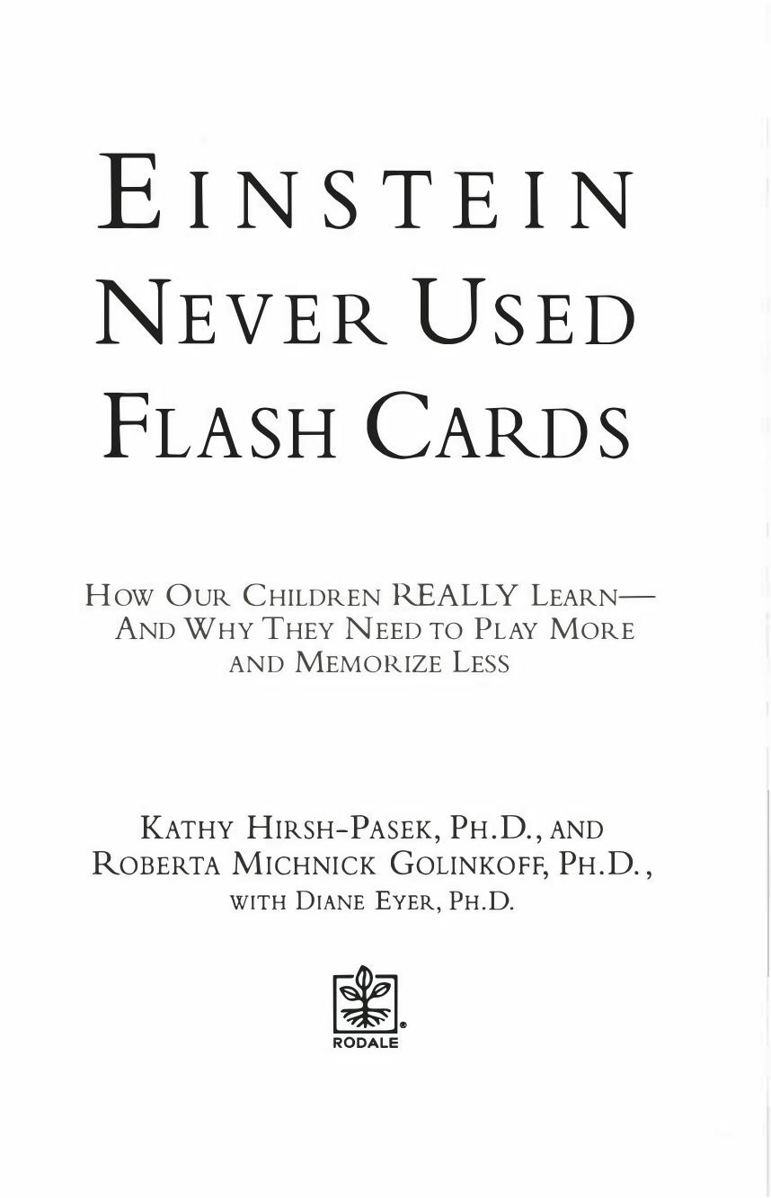 Einstein never used flash cards how our children really learn â and why they need to play more and memorize less by Unknown