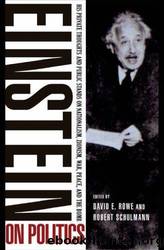 Einstein on Politics: His Private Thoughts and Public Stands on Nationalism, Zionism, War, Peace and the Bomb by Einstein Albert