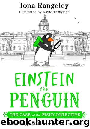 Einstein the Penguin (2): The Case of the Fishy Detective by Iona Rangeley