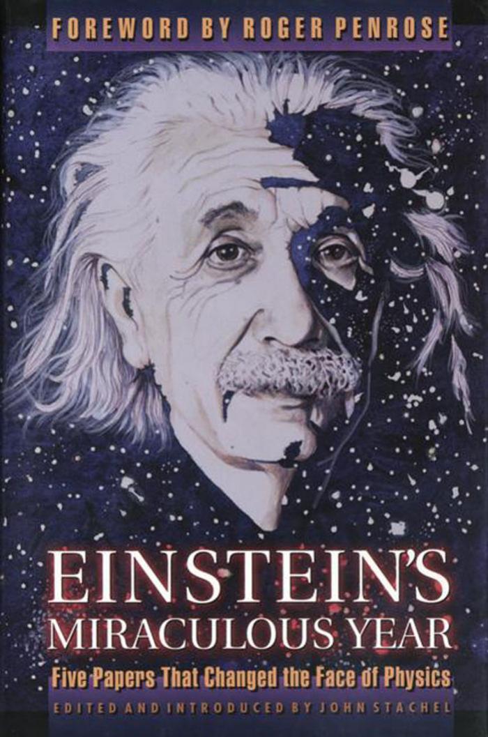 Einstein's Miraculous Year: Five Papers That Changed the Face of Physics by Albert Einstein John Stachel Roger Penrose