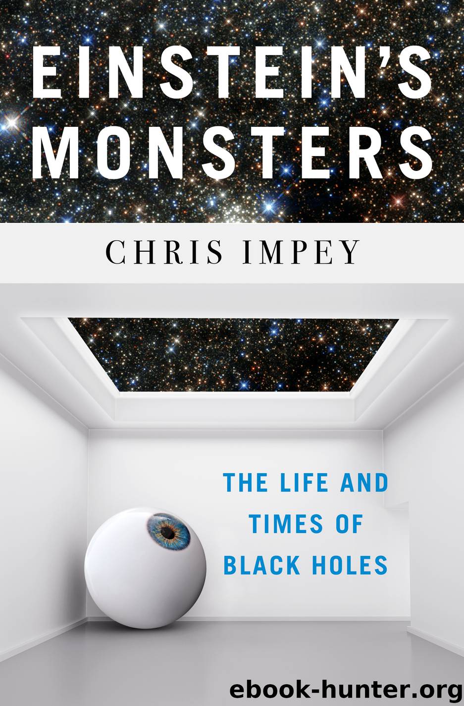 Einstein's Monsters by Chris Impey