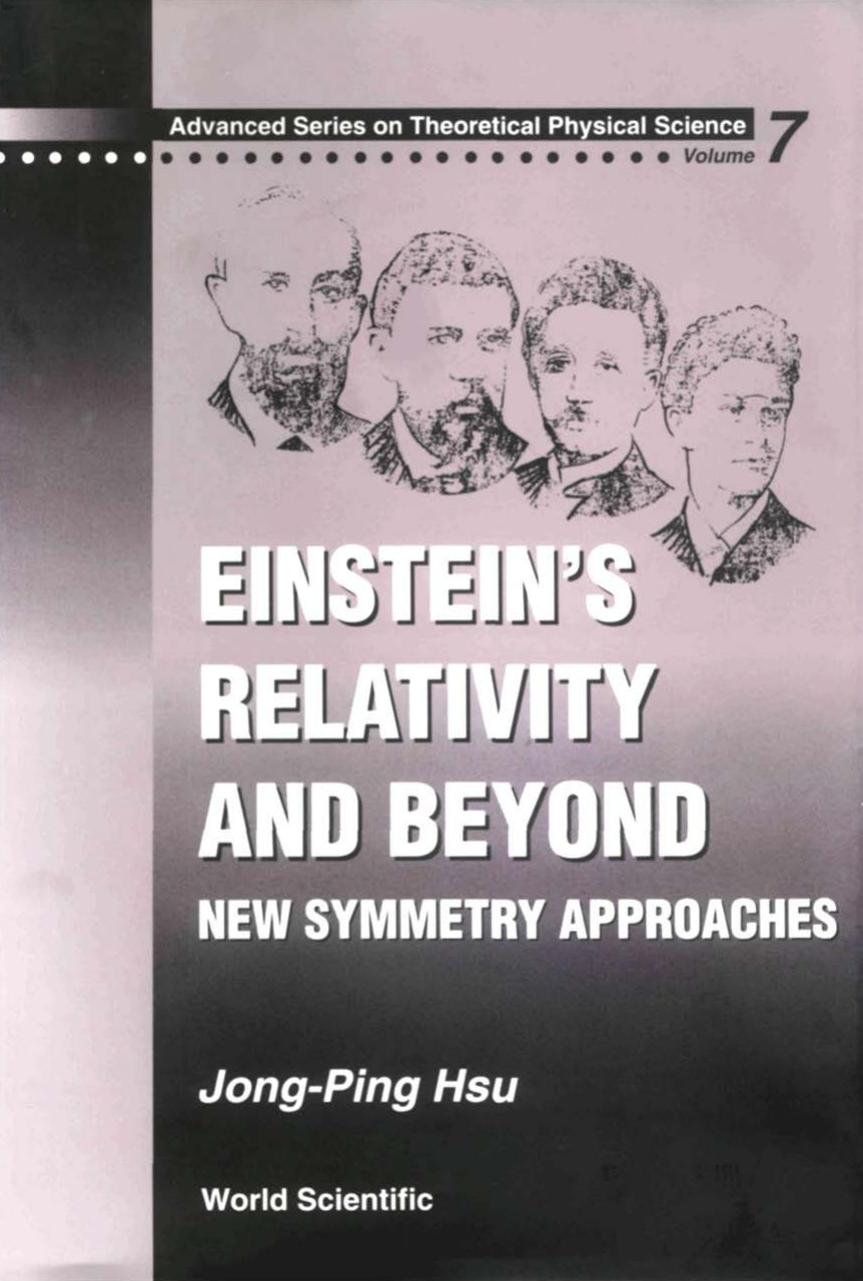 Einstein's Relativity and Beyond: New Symmetry Approaches by Jong-Ping Hsu