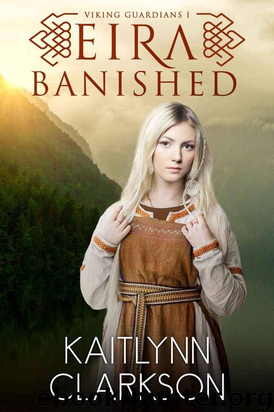 Eira: Banished (Viking Guardians Book 1) by Clarkson Kaitlynn