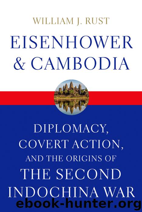 Eisenhower and Cambodia by Rust William J.;