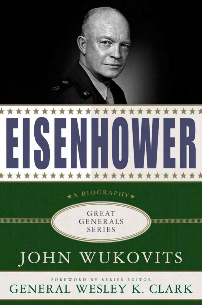 Eisenhower: A Biography (Great Generals) by John Wukovits