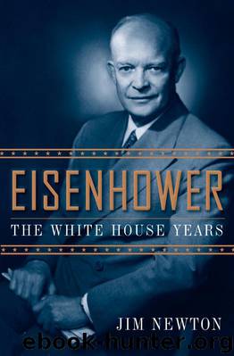 Eisenhower: The White House Years by Jim Newton