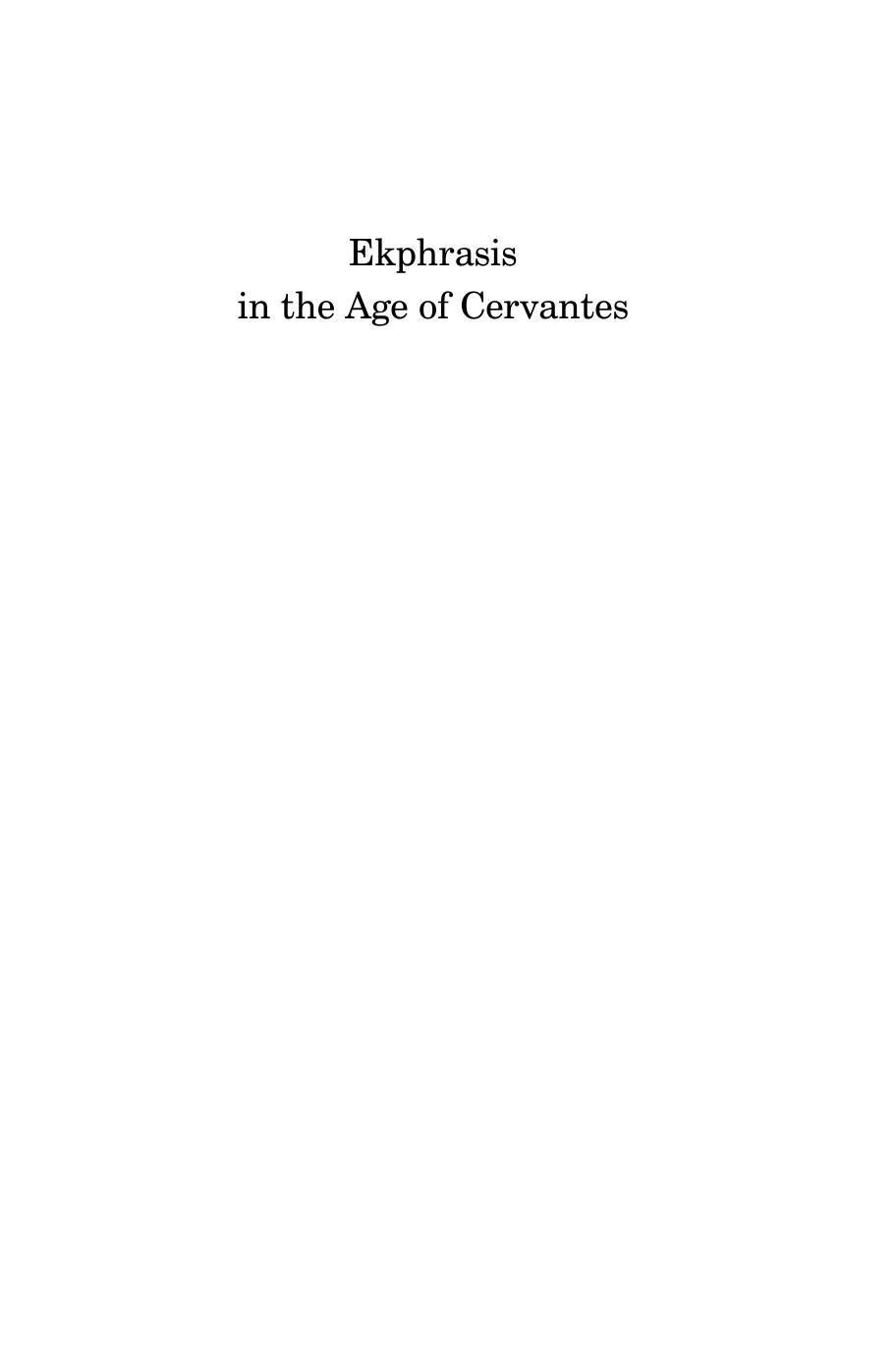 Ekphrasis in the age of Cervantes by Cervantes Saavedra Miguel de;De Armas Frederick A