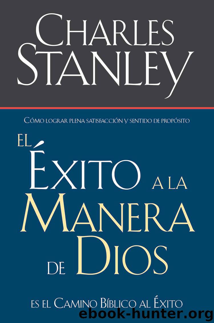 El éxito a la manera de Dios by Charles Stanley