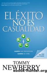 El éxito no es casualidad by Tommy Newberry