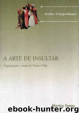 El Arte De Insultar by Arthur Schopenhauer & Javier Fernandez Retenaga & Jose Mardomingo