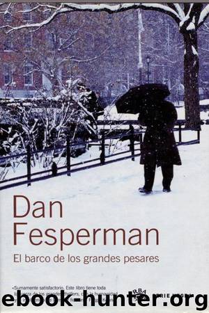 El Barco De Los Grandes Pesares by Dan Fesperman