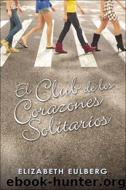 El Club De Los Corazones Solitarios by Elizabeth Eulberg