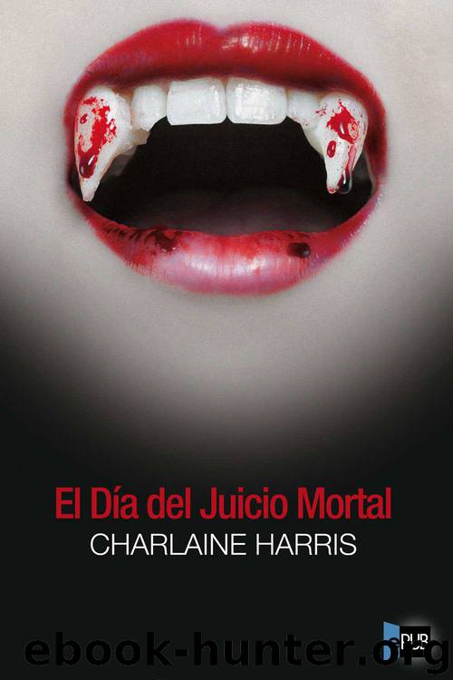 El Día Del Juicio Mortal by Charlaine Harris