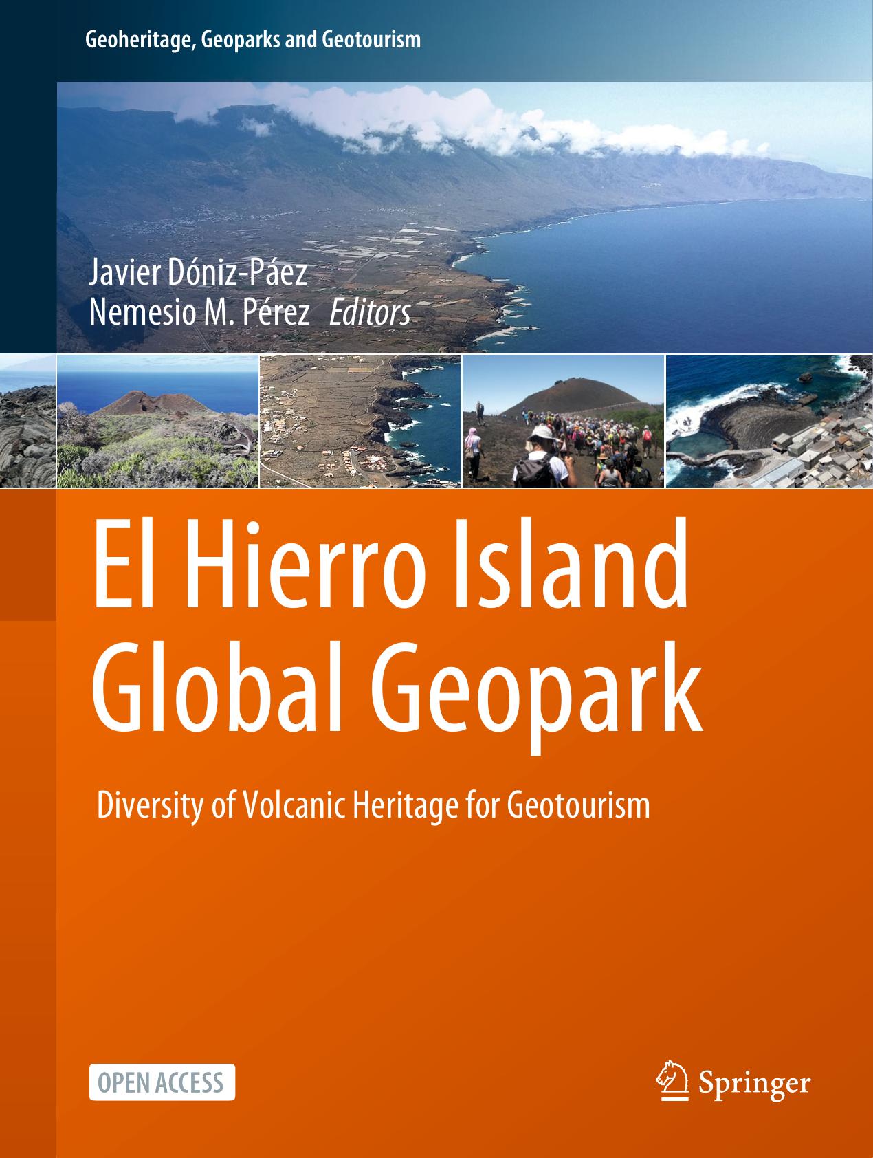 El Hierro Island Global Geopark: Diversity of Volcanic Heritage for Geotourism by Javier Dóniz-Páez Nemesio M. Pérez