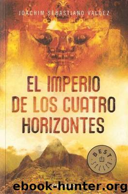 El Imperio De Los Cuatro Horizontes by Joachim Sebastiano Valdez