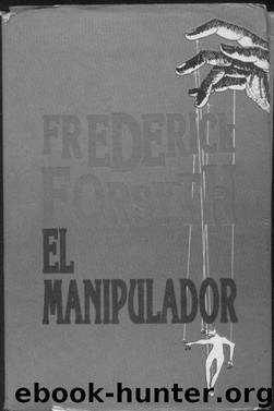 El Manipulador by Forsyth Frederick