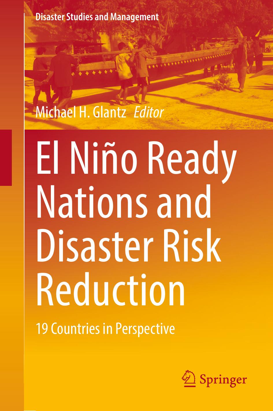 El NiÃ±o Ready Nations and Disaster Risk Reduction: 19 Countries in Perspective by Michael H. Glantz
