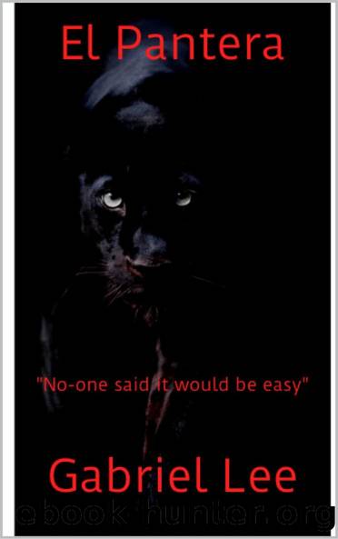 El Pantera: No-one said it would be easy. by Gabriel Lee