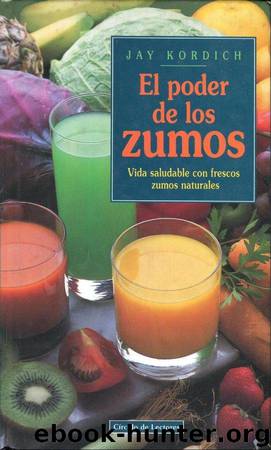 El Poder De Los Zumos by Jay Kordich