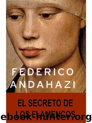 El Secreto De Los Flamencos(c.3) by Federico Andahazi