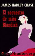 El Secuestro De Miss Blandish by James Hadley Chase