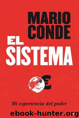 El Sistema. Mi experiencia del poder by Mario Conde