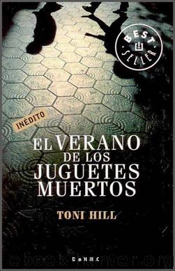 El Verano De Los Juguetes Muertos by Toni Hill