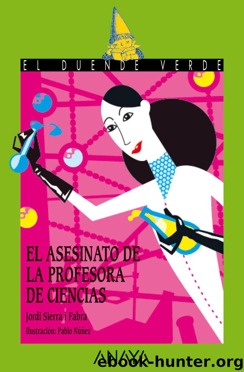 El asesinato de la profesora de ciencias by jordi sierra i fabra