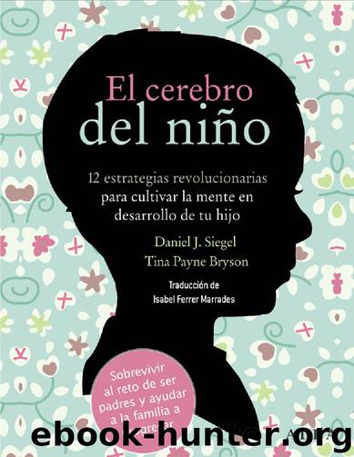 El cerebro del niño by Daniel J. Siegel