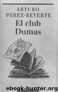 El club Dumas by Pérez-Reverte Arturo