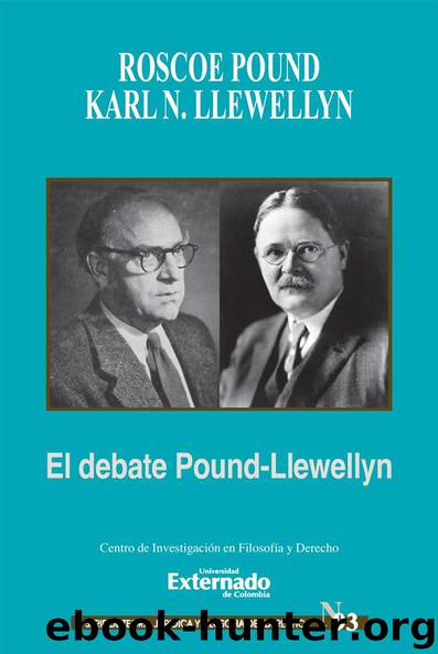 El debate Pound-Llewellyn by Roscoe Pound Karl N. Llewellyn