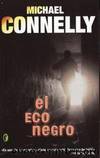 El eco negro by Connelly Michael