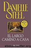 El largo camino a casa(c.1) by Danielle Steel