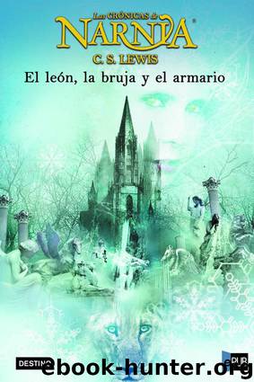 El león, la bruja y el ropero by C.S. Lewis