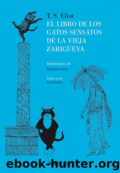 El libro de los gatos sensatos de la vieja zarigÃ¼eya by Thomas Stearns Elliot