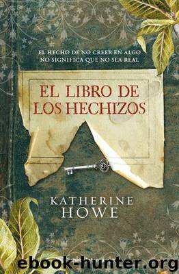 El libro de los hechizos by Katherine Howe