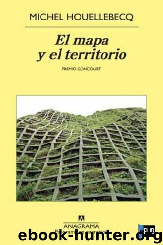 El mapa y el territorio by Michel Houellebecq