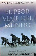 El peor viaje del mundo by Apsley Cherry-garrard