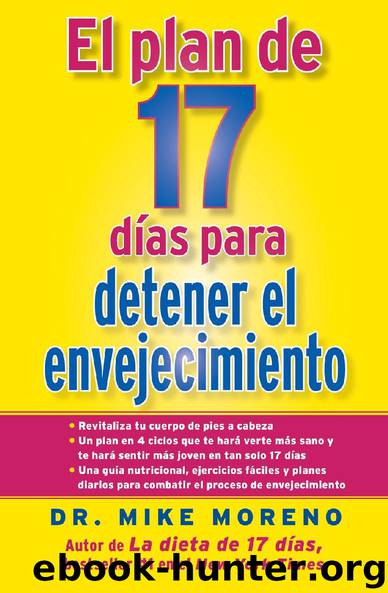 El plan de 17 días para detener el envejecimiento by Dr. Mike Moreno