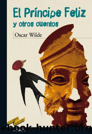 El príncipe feliz y otros cuentos by Oscar Wilde
