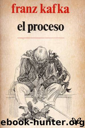 El proceso by Franz Kafka