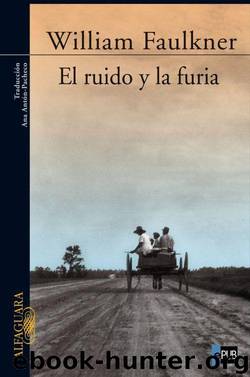 El ruido y la furia by William Faulkner