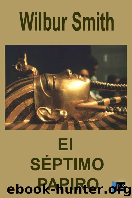El séptimo papiro by Wilbur Smith