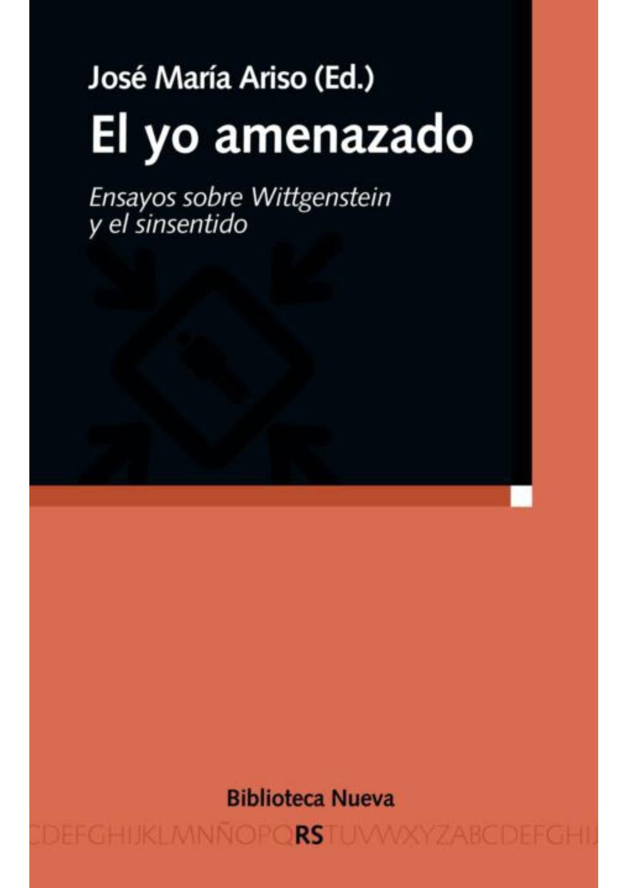 El yo amenazado. Ensayos sobre Wittgenstein y el sin sentido (RazÃ³ y Sociedad) (Spanish Edition) by Jose Maria (ed.) Ariso