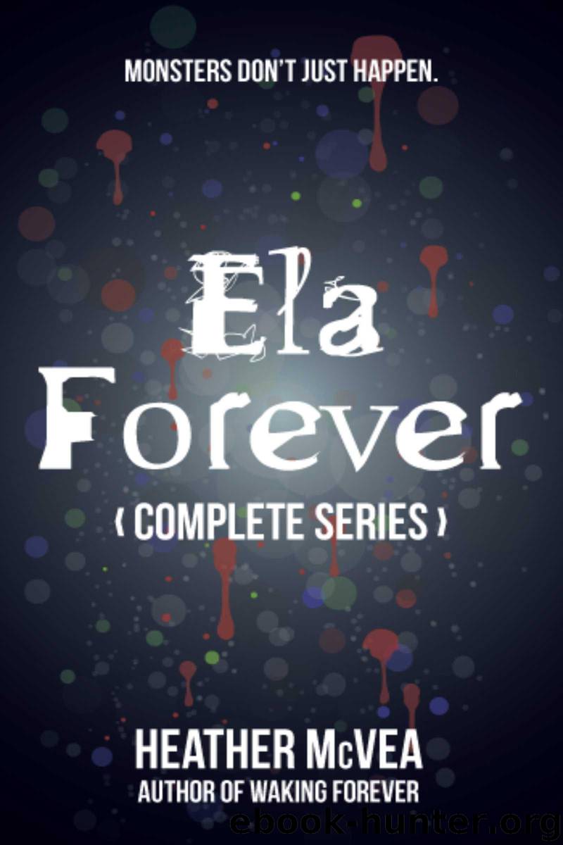 Ela: Forever (Waking Forever) by McVea Heather