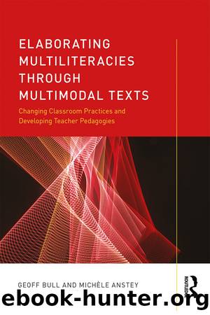 Elaborating Multiliteracies through Multimodal Texts by Geoff Bull & Michèle Anstey