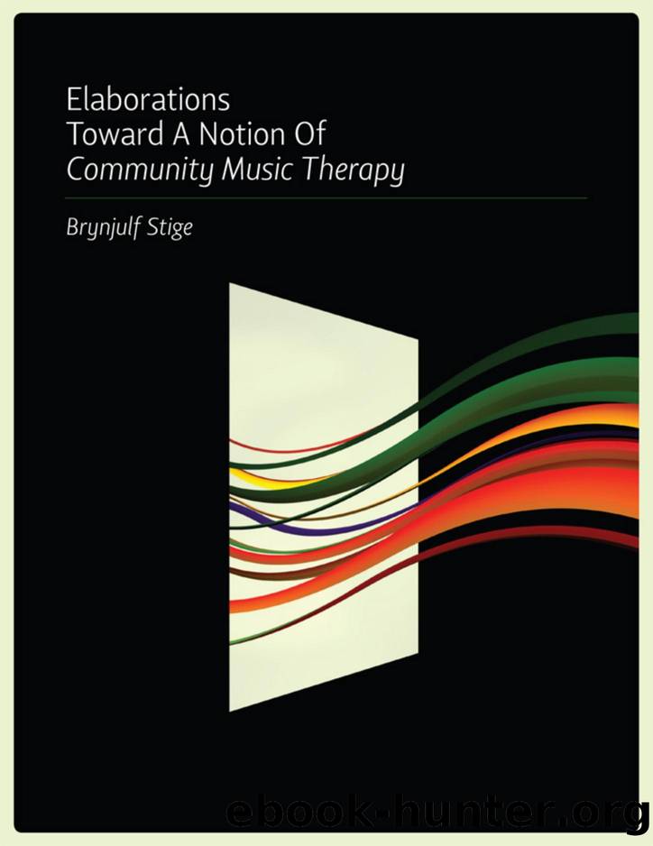 Elaborations Toward a Notion of Community Music Therapy by Brynjulf Stige