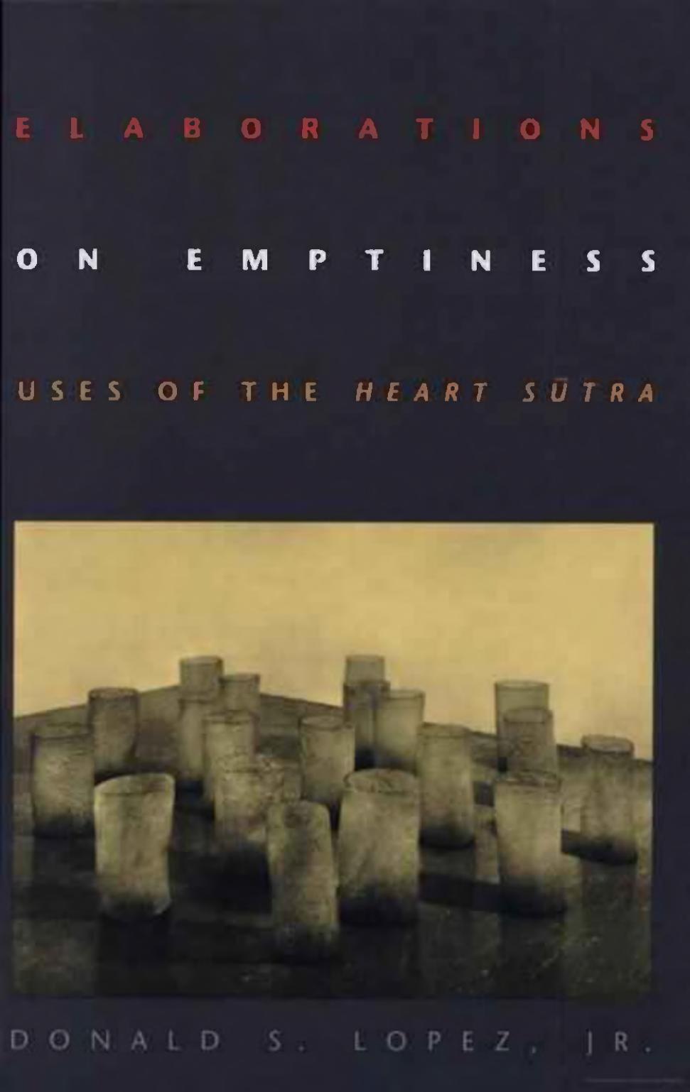 Elaborations on Emptiness: Uses of the Heart SÅ«tra by Donald S. Lopez Jr