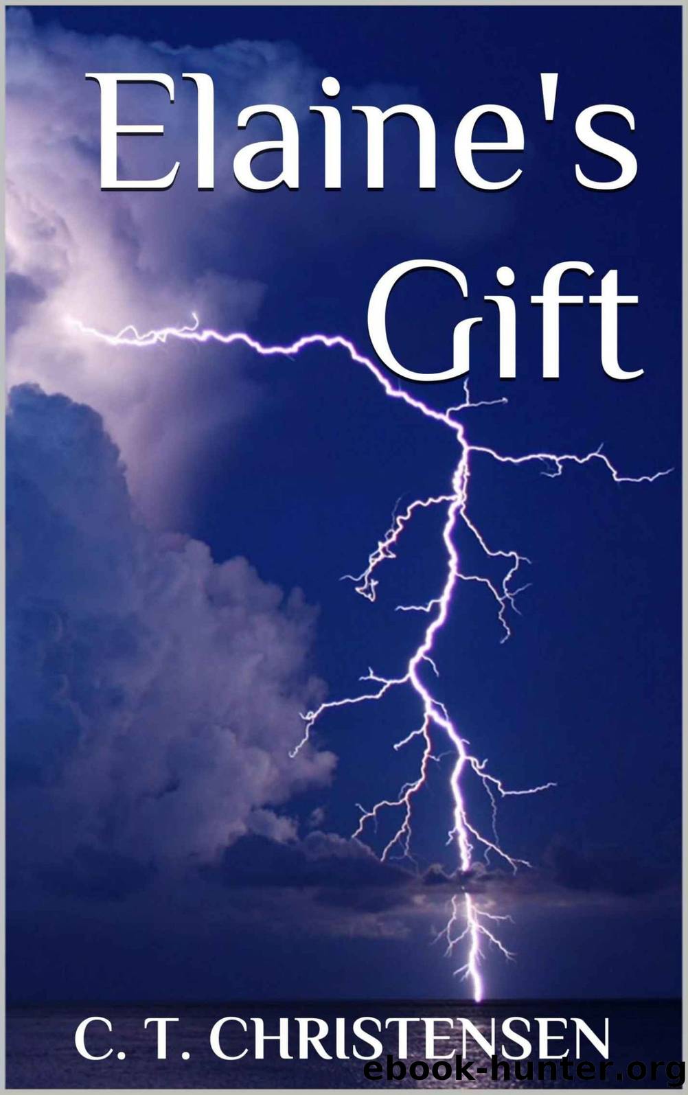 Elaine's Gift by C. T. Christensen