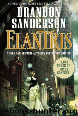 Elantris: Tenth Anniversary Author's Definitive Edition by Brandon Sanderson